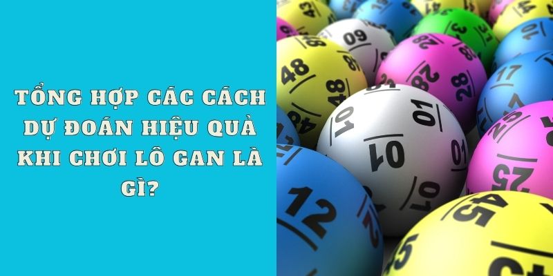 Tổng hợp các cách dự đoán hiệu quả khi chơi